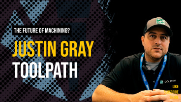 The Future of Machining? | Justin Gray, CTO Toolpath The Future of Machining? | Justin Gray, CTO Toolpath