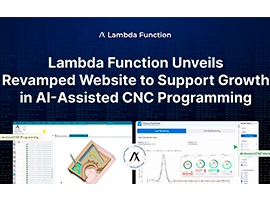 Lambda Function Unveils Revamped Website to Support Growth in AI-Assisted CNC Programming Lambda Function Unveils Revamped Website to Support Growth in AI-Assisted CNC Programming